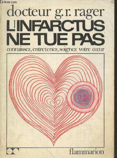 L'infarctus ne tue pas connaissez, entretenez, soignez votre coeur.