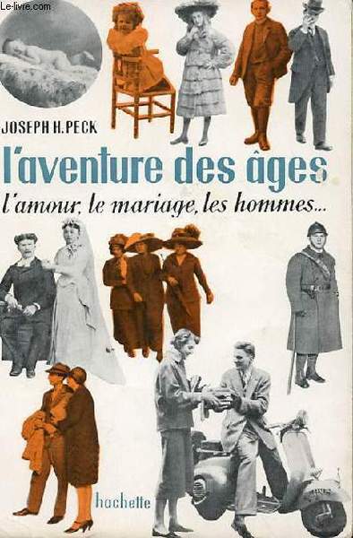 L'AVENTURE DES AGES - L'AMOUR, LE MARIAGE, LES HOMMES.