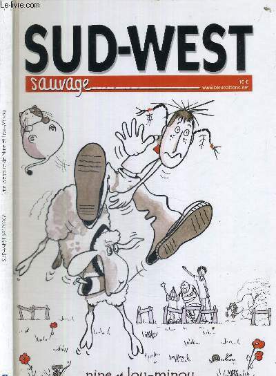 SUD-WEST SAUVAGE - LES AVENTURES DE NINE ET LOU-MINOU