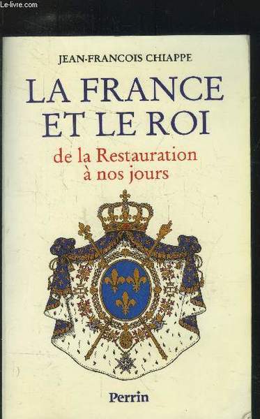 La France et le Roi : De la Restauration à …