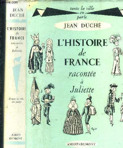 L'histoire de France racont�e � Juliette.,Collection "Toute la ville en …