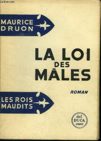 Les rois maudits Tome IV : La loi des m�les