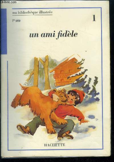 Un ami fidele - 1 - ma bibliotheque illustree - …