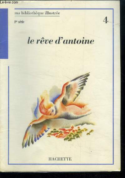 Le reve d'antoine - 4 - ma bibliotheque illustree - …