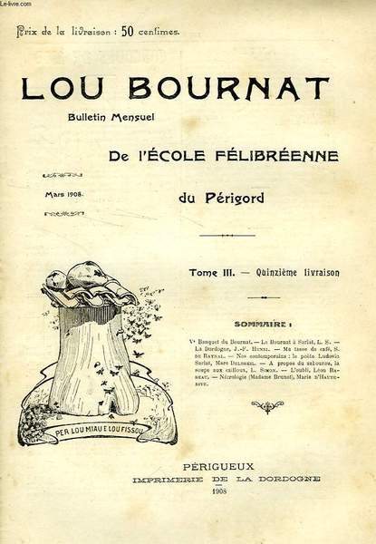 LOU BOURNAT DOU PERIGORD, BULLETIN DE L'ECOLE FELIBREENNE DU PERIGORD, …