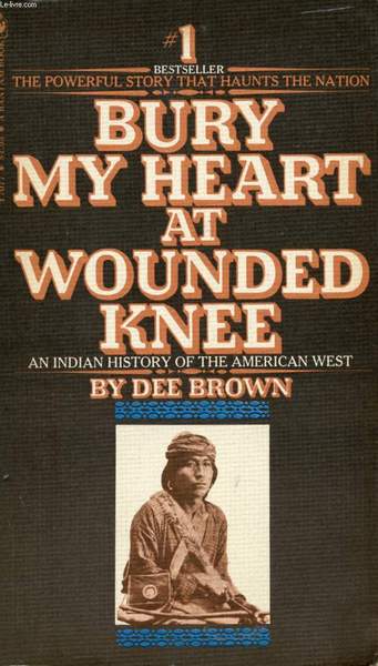 BURY MY HEART AT WOUNDED KNEE