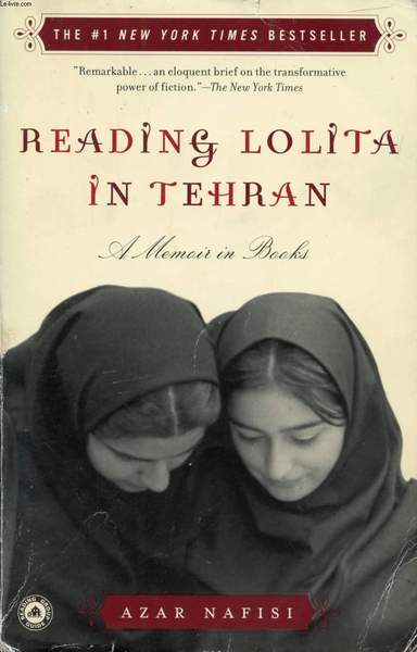 READING LOLITA IN TEHRAN, A MEMOIR IN BOOKS