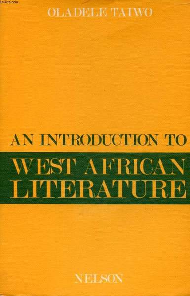 AN INTRODUCTION TO WEST AFRICAN LITERATURE