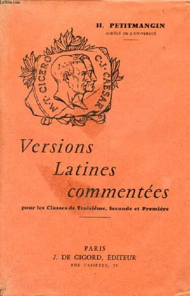 VERSIONS LATINES COMMENTEES, POUR LES CLASSES DE 3e, 2de ET …