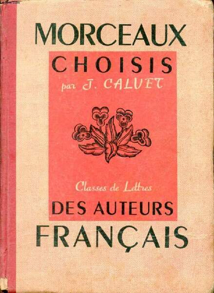 MORCEAUX CHOISIS DES AUTEURS FRANCAIS DU Xe AU XXe SIECLE, …