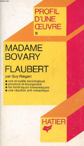 MADAME BOVARY, G. FLAUBERT (Profil d'une Oeuvre, 19)