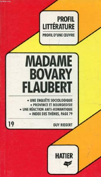 MADAME BOVARY, G. FLAUBERT (Profil Litt�rature, Profil d'une Oeuvre, 19)