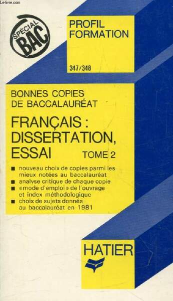 BONNES COPIES DE BAC, FRANCAIS: DISSERTATION, ESSAI LITTERAIRE, TOME 2 …