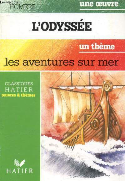 L'ODYSSEE (Une Oeuvre), LES AVENTURES SUR MER (Un Th�me) (Classiques …