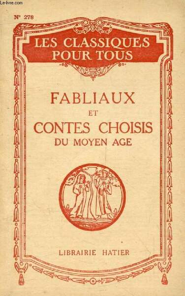 FABLIAUX ET CONTES CHOISIS DU MOYEN AGE (Les Classiques Pour …
