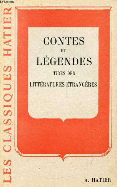 CONTES ET LEGENDES TIRES DES LITTERATURES ETRANGERES (Les Classiques Hatier)