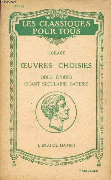 OEUVRES CHOISIES: ODES, EPODES, CHANT SECULAIRE ET SATIRES (Traduction) (Les …
