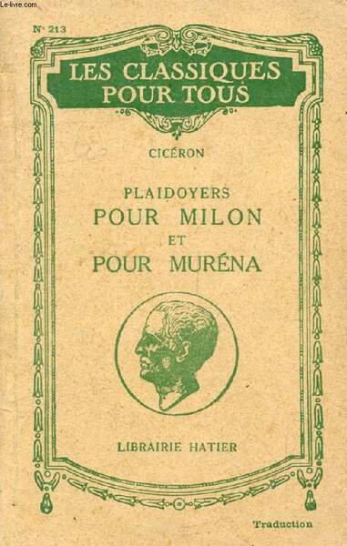 PLAIDOYERS POUR MILON ET POUR MURENA (Traduction) (Les Classiques Pour …