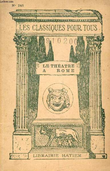 LE THEATRE A ROME (Les Classiques Pour Tous)