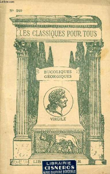 LES BUCOLIQUES, LES GEORGIQUES (Les Classiques Pour Tous)