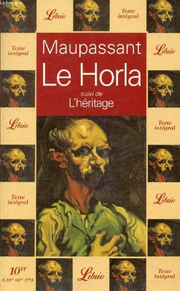 LE HORLA, SUIVI DE L'HERITAGE