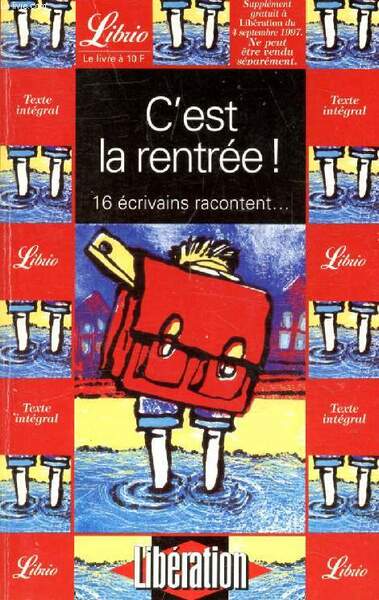 C'EST LA RENTREE !, 16 ECRIVAINS RACONTENT.