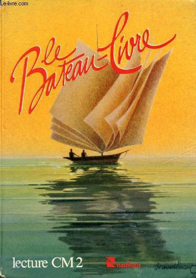 LE BATEAU-LIVRE, LECTURE CM2, TEXTES, DOCUMENTS, IMAGES