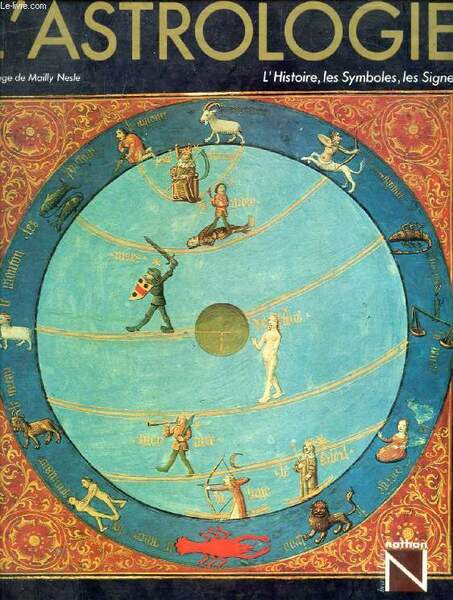 L'ASTROLOGIE, L'HISTOIRE, LES SYMBOLES, LES SIGNES