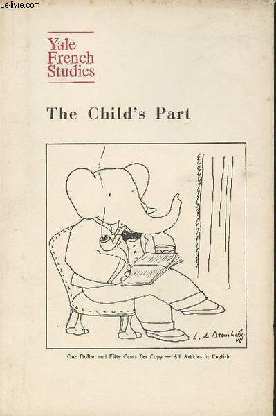 Yale French Studies n°43- The child's part-Sommaire: Toward supreme fictions …