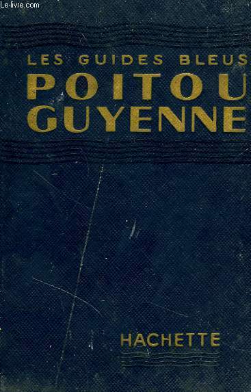 POITOU, GUYENNE, CHARENTES, PERIGORD, QUERCY, BORDELAIS, AGENAIS