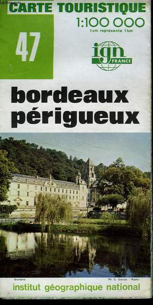 IGN, CARTE TOURISTIQUE 1:100 000, n�47, BORDEAUX PERIGUEUX