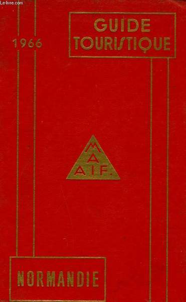 GUIDE TOURISTIQUE 1966 NORMANDIE - MUTUELLE ASSURANCE AUTOMOBILE DES INSTITUTEURS …