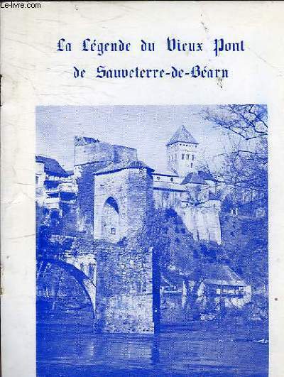 LA LEGENDE DU VIEUX PONT DE SAUVETERRE DE BEARN