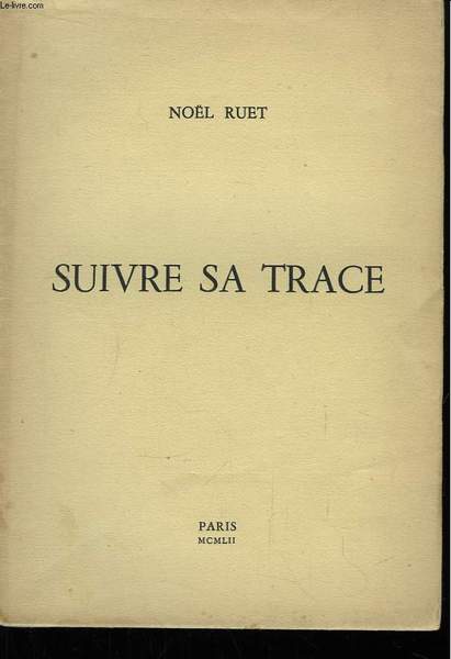 Suivre sa Trace. / ENVOI DE L'AUTEUR.