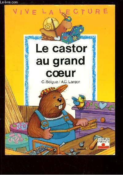 Le castor au grand coeur.