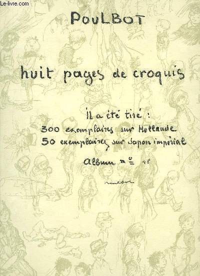 Huit pages de croquis. Exemplaire numéroté et signé par l'auteur.