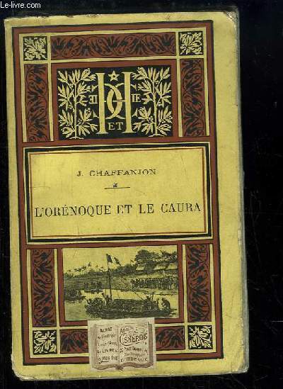 L'Orénoque et la Caura. Relation de voyages exécutés en 1886 …