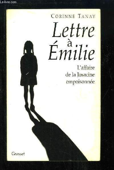Lettre à Emilie. L'affaire de la Josacine empoisonnée.
