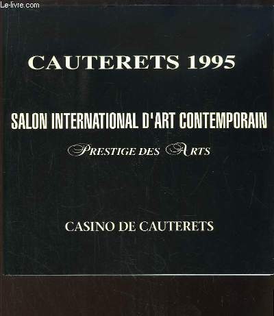 Cauterets 1995. Salon international d'art contemporain, Prestige des Arts (Casino …