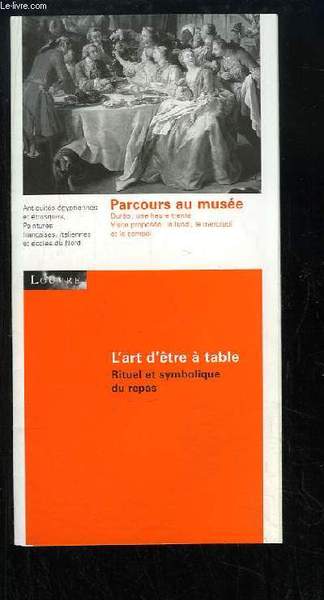 L'art d'être à table. Rituel et symbolique du repas. Parcours …
