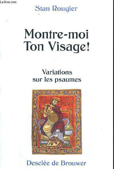 MONTRE MOI TON VISAGE - VARIATIONS SUR LES PSAUMES