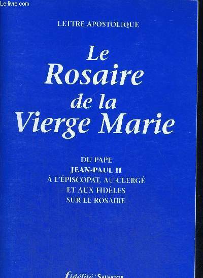LETTRE APOSTOLIQUE - LE ROSAIRE DE LA VIERGE MARIE A …