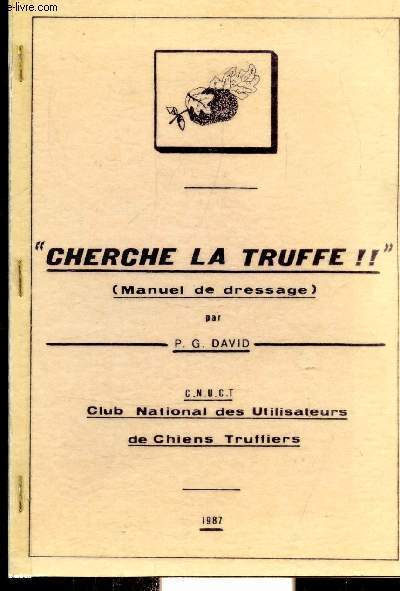 CHERCHE LA TRUFFE! (MANUEL DE DRESSAGE)