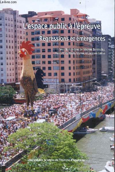 L'espace public à l'épreuve - Régressions et émergences.