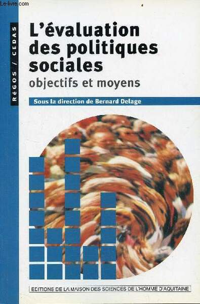 L'évaluation des politiques sociales objectifs et moyens - Collection Régos/Cedas.