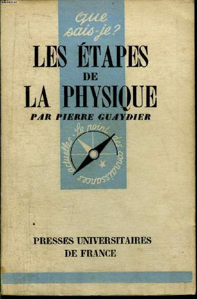 Que sais-je? N° 421 Les étapes de la physique