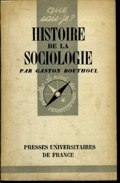Que sais-je? N° 423 Histoire de la sociologie