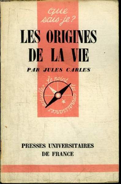 Que sais-je? N° 446 Les origines de la vie