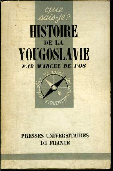 Que sais-je? N° 675 Histoire de la Yougoslavie