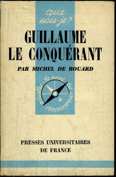 Que sais-je? N° 799 Guillaume le conquérant